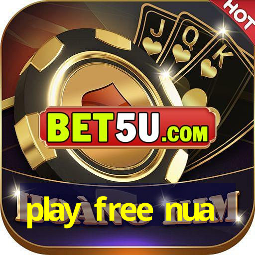 play free nua